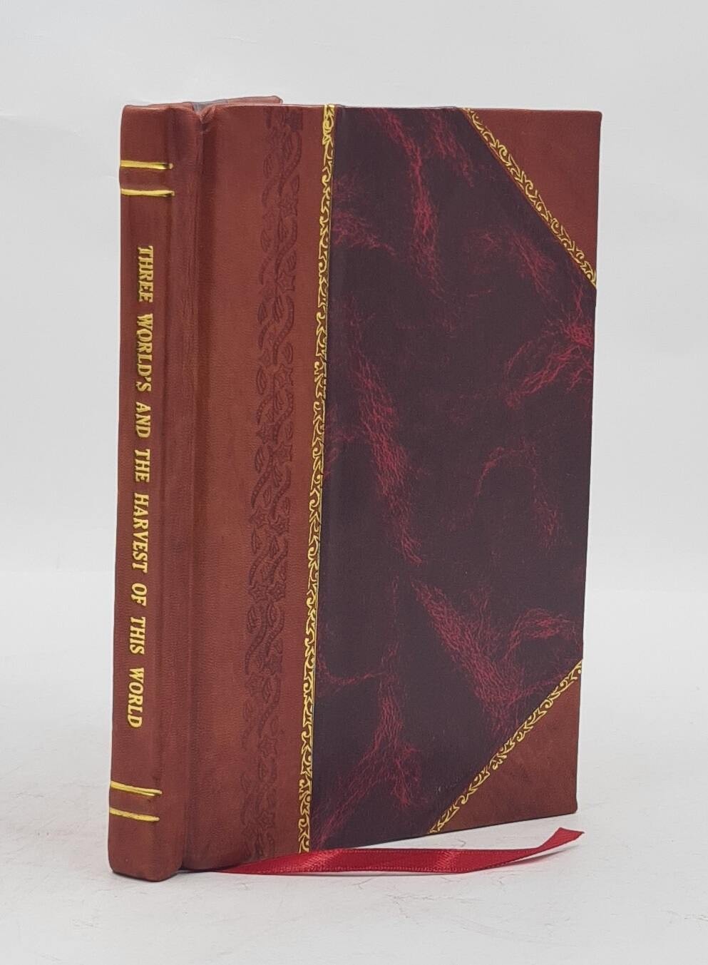 Three Worlds, And The Harvest Of This World 1877 By N. H. Barbour [Leather Bound