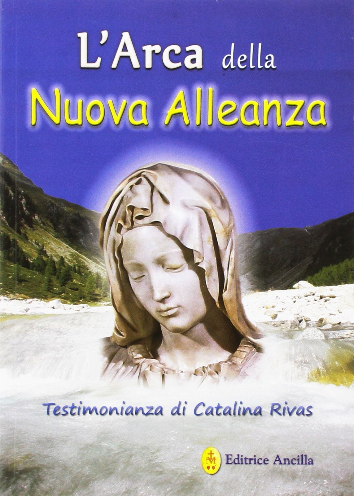 Catalina Rivas L’arca della nuova alleanza. Testimonianz (Paperback) (UK IMPORT)