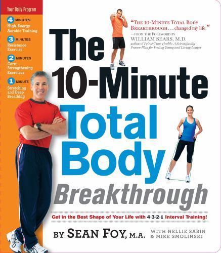 The 10-Minute Total Body Breakthrough Sabin, Nellie, Smolinski, Mike, Foy M.A.,