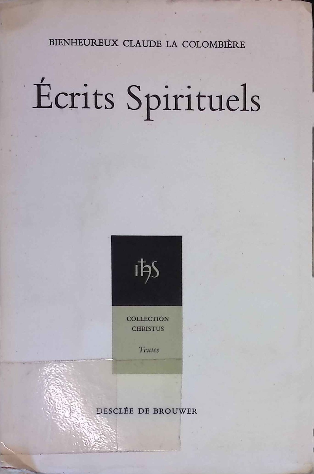 Ecrits spirituels Collection Christus No.9. Colombière, Claude la: