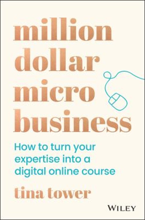 Million Dollar Micro Business : How to Turn Your Expertise into a
