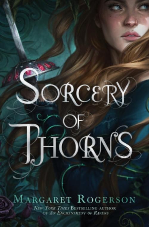 Margaret Rogerson ~ Sorcery of Thorns 9781481497619