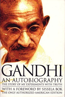 Gandhi An Autobiography: The Story of My Experiments With Truth by Mohandas Ka