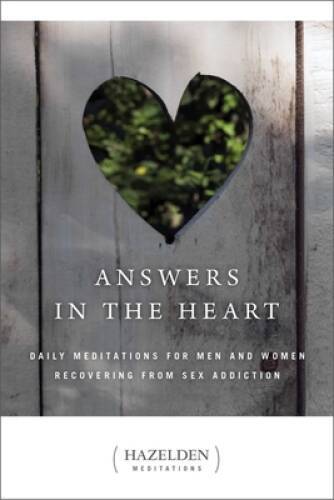 Answers in the Heart: Daily Meditations For Men And Women Recovering From – GOOD