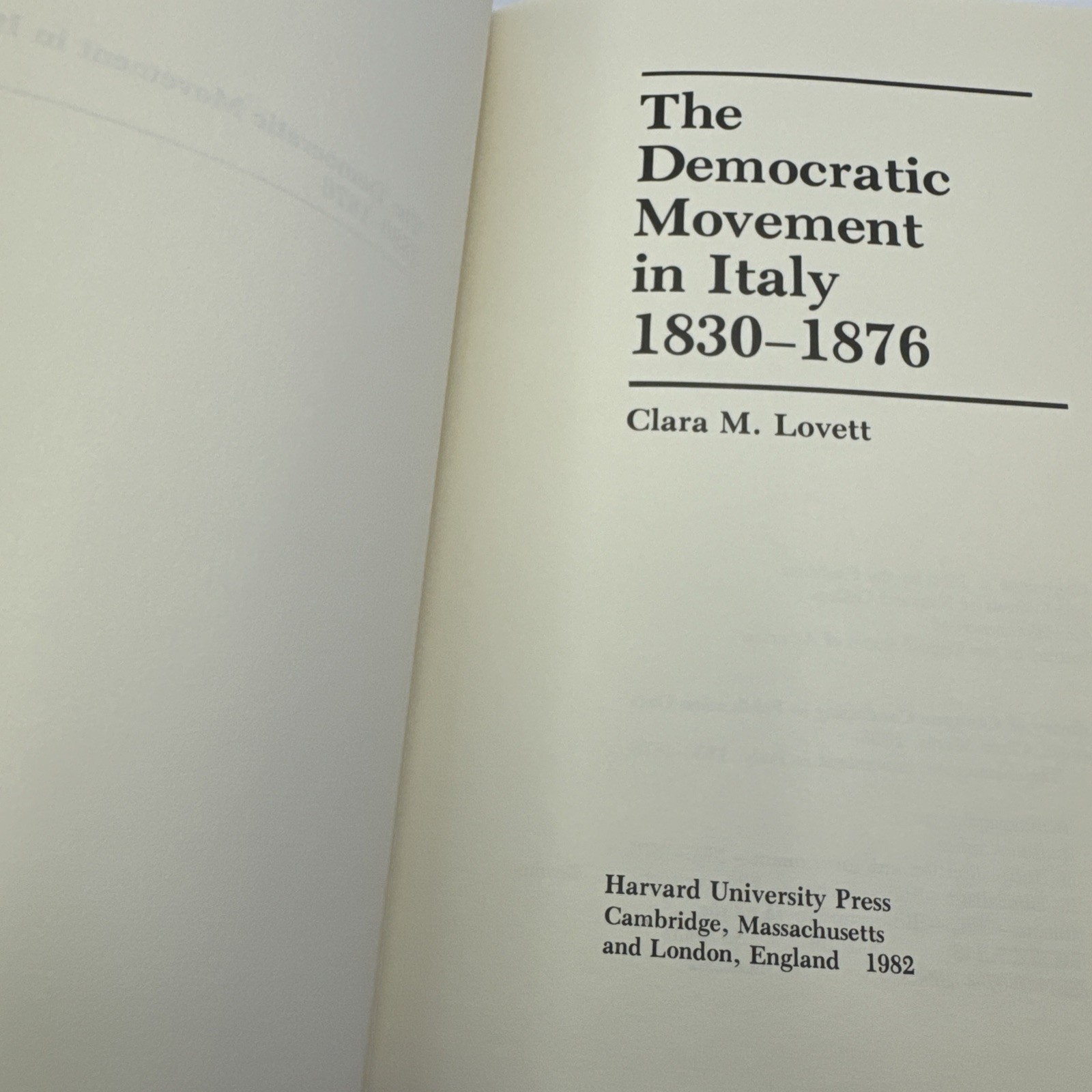 The Democratic Movement in Italy 1830-1876 Clara M. Lovett HC Harvard Press 1982