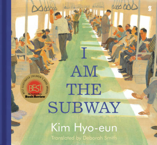 I Am the Subway – Hardcover By Hyo-eun, Kim – GOOD