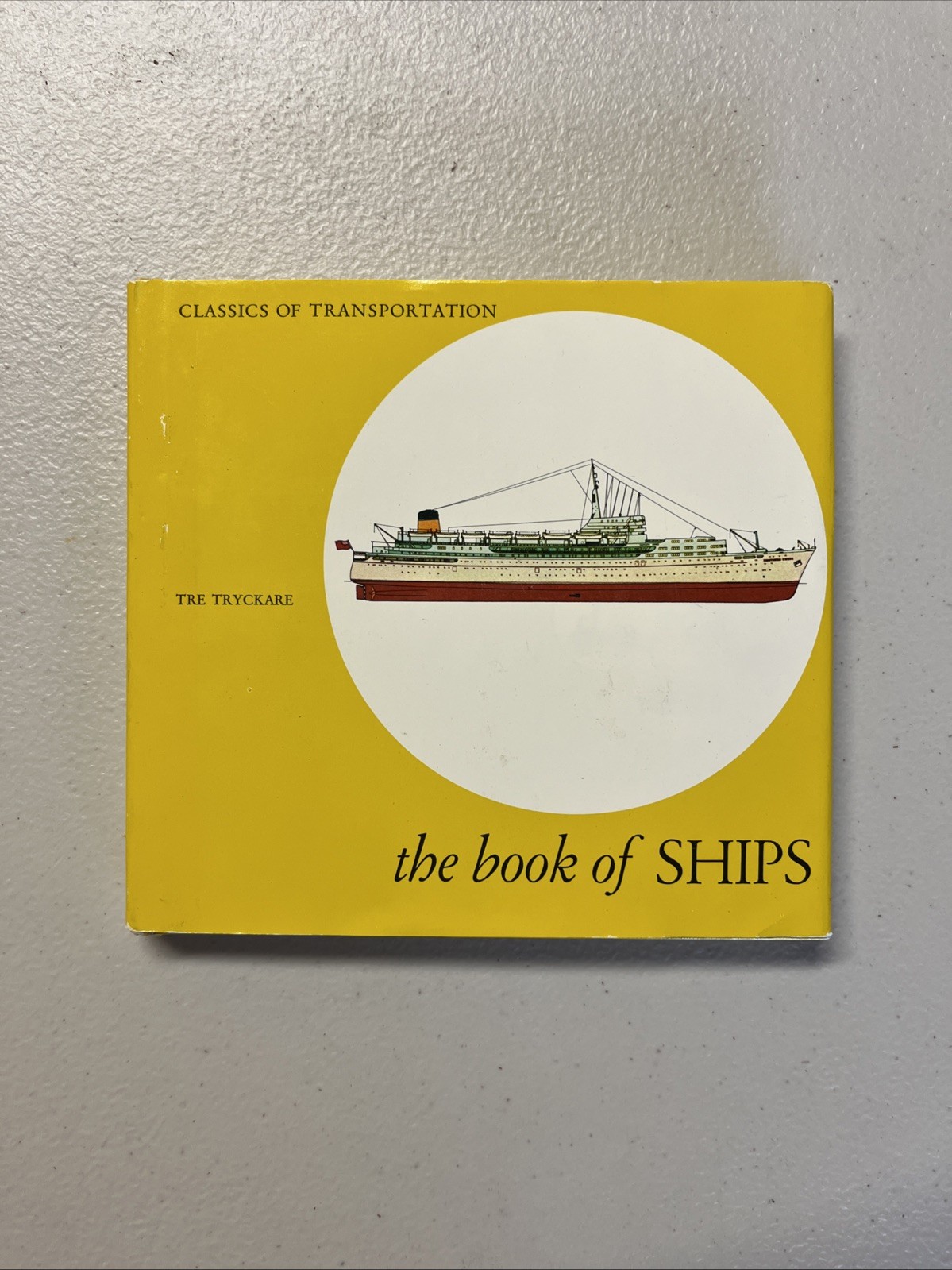 The Book of Ships By Tre Tryckare, Classics of Transportation, 1968