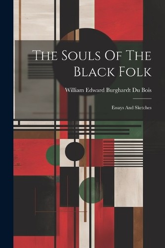 The Souls Of The Black Folk (Paperback) (UK IMPORT)