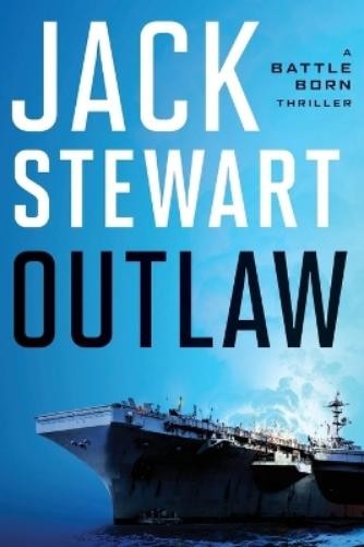 Jack Stewart Outlaw (Paperback) Battle Born