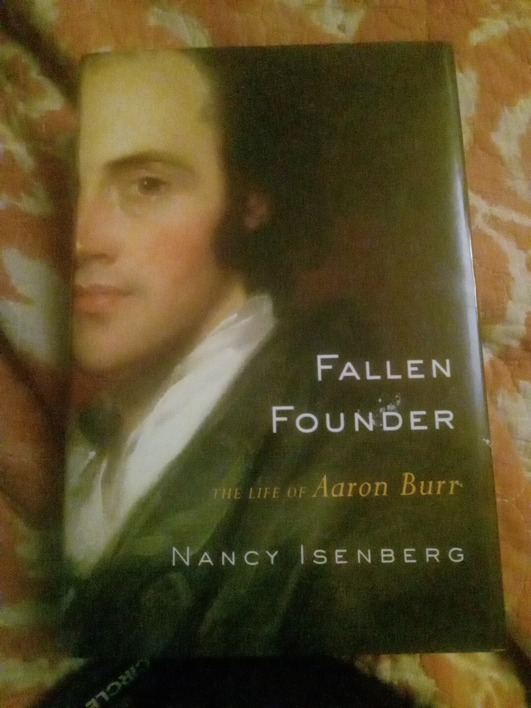 Fallen Founder : The Life of Aaron Burr Hardcover Nancy Isenberg