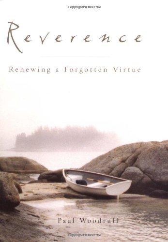 Reverence: Renewing a Forgotten Virtue, Woodruff, Paul