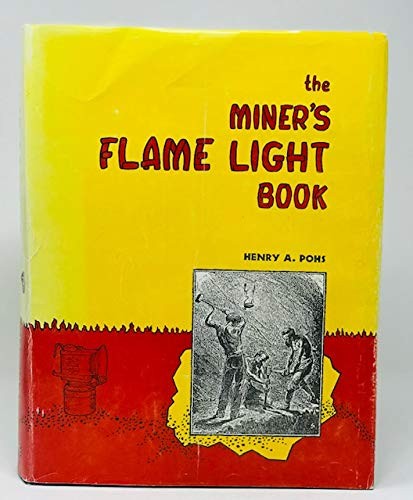 The Miner’s Flame Light Book: The Story of Man’s Development of Underground …