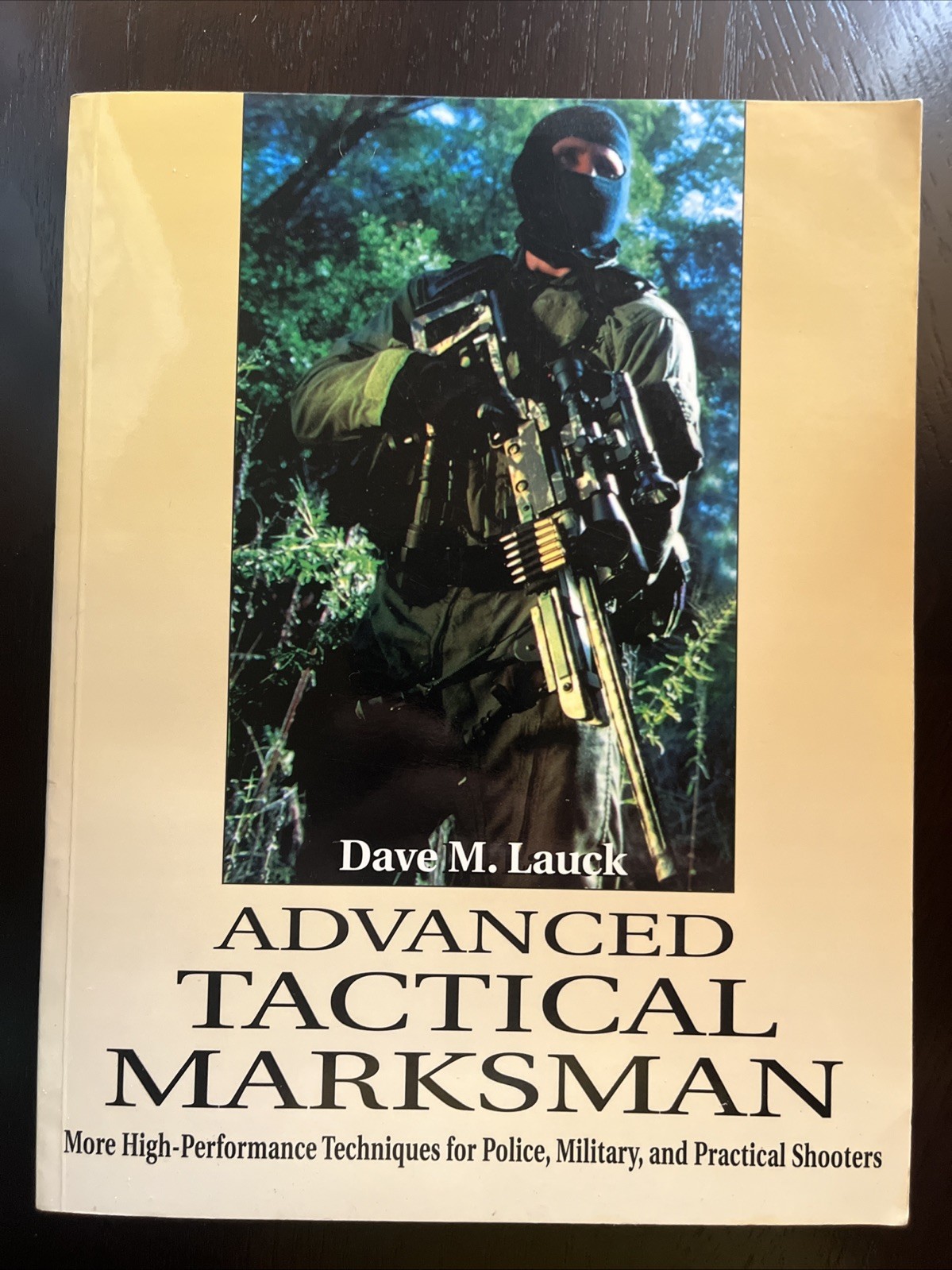 Advanced Tactical Marksman : More High-Performance Techniques by Lauck PB 2002