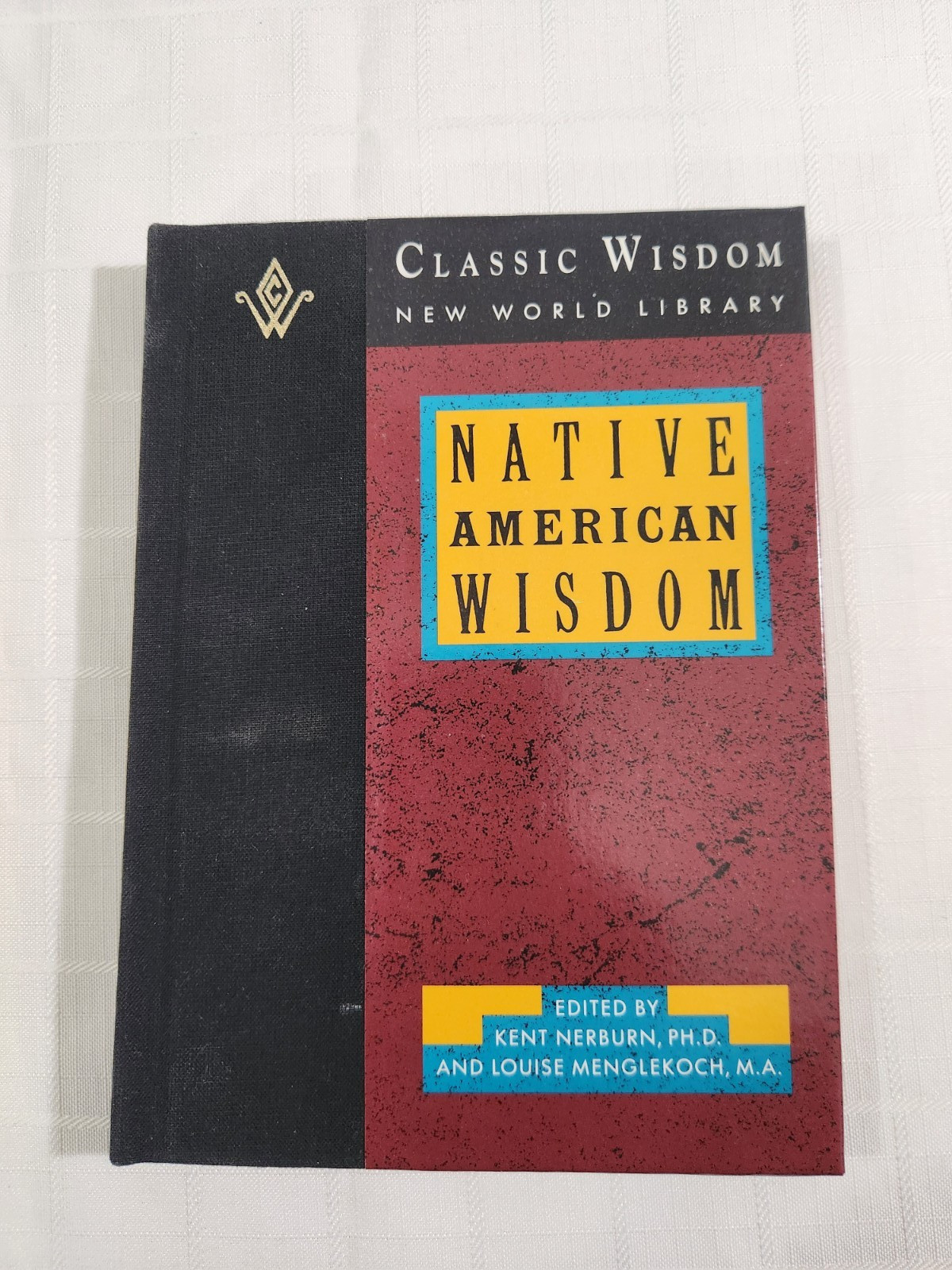 NATIVE AMERICAN WISDOM KENT NERBURN LOUISE MENGLEKOCH HB 1991 1ST ED