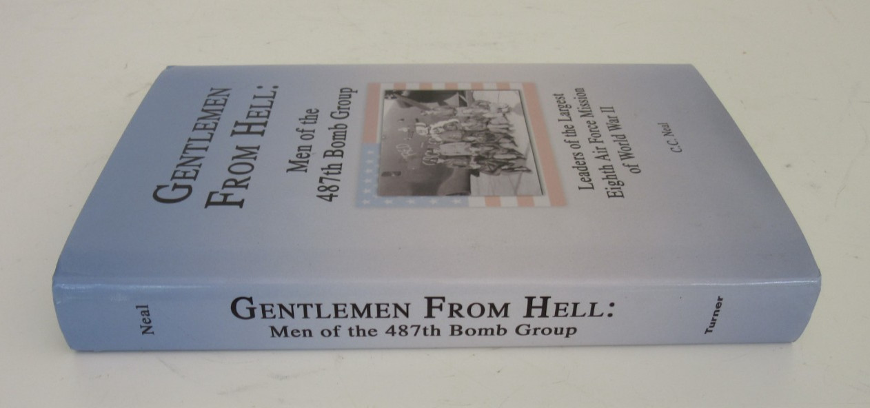 Gentlemen From Hell: Men of 487th Bomb Group By C.C. Neal Hardcover Book Signed