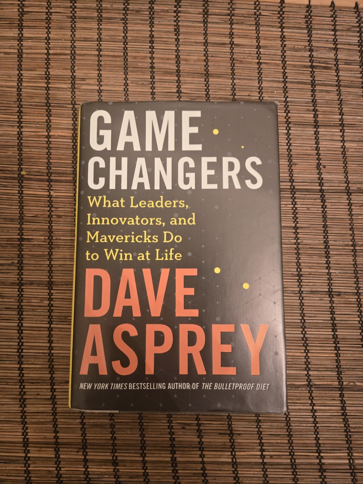 Game Changers: What Leaders, Innovators, and Mavericks Do to Win at Life Hrdcovr
