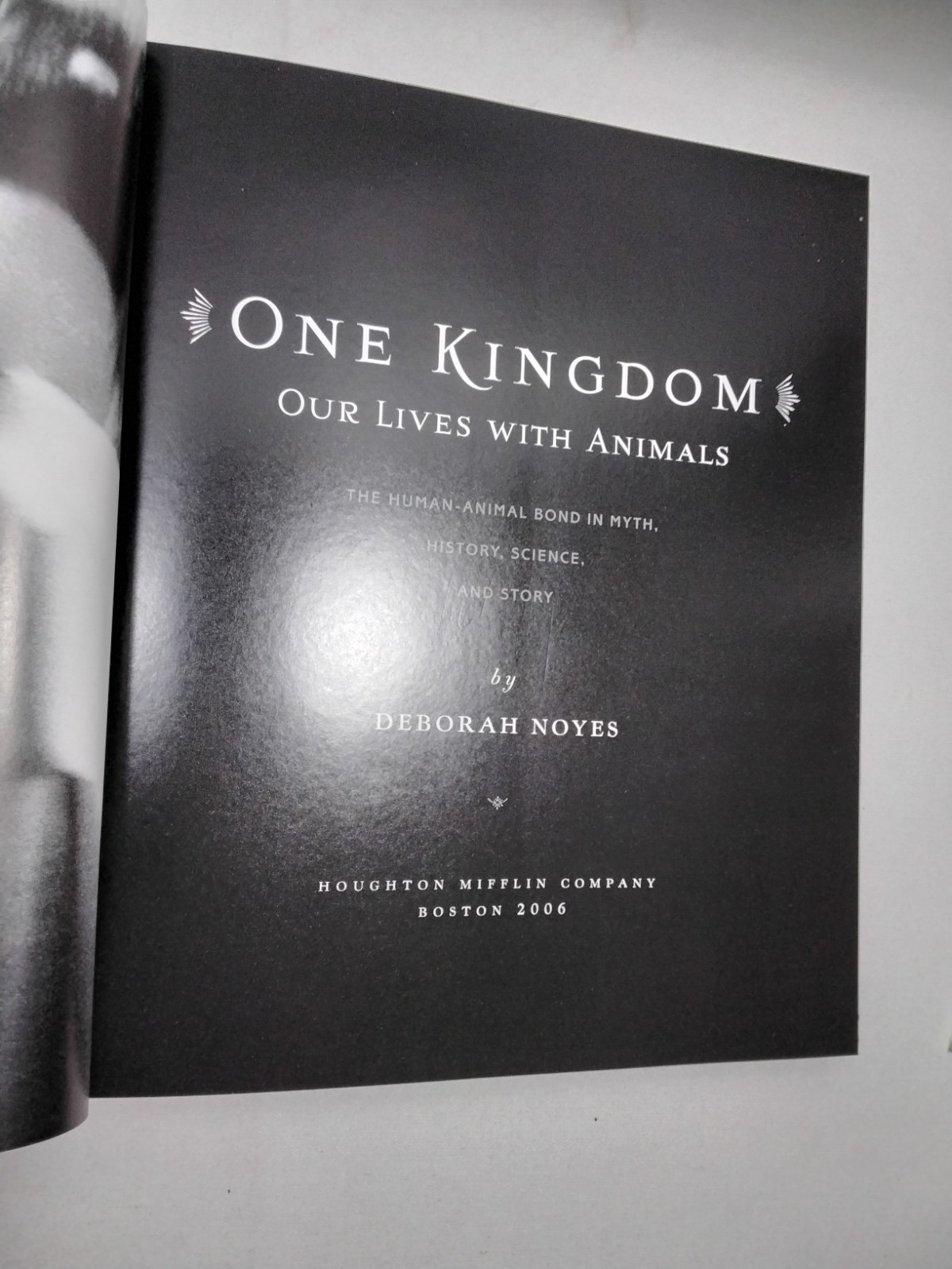 One Kingdom Our Lives With Animals Human-Animal Bond Deborah Noyes 1st Signed