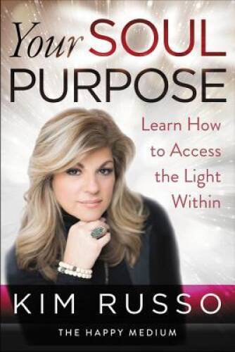 Your Soul Purpose: Learn How to Access the Light Within – Hardcover – GOOD