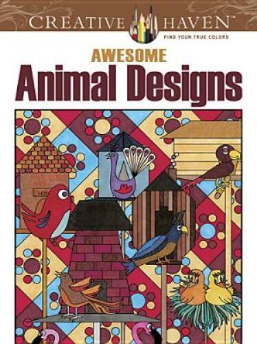 Creative Haven Awesome Animal Designs Coloring Book (Creative Haven Color – GOOD