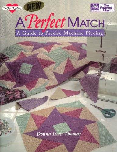 A Perfect Match: A Guide to Precise Machine Piecing (The Joy of Quilting) – GOOD