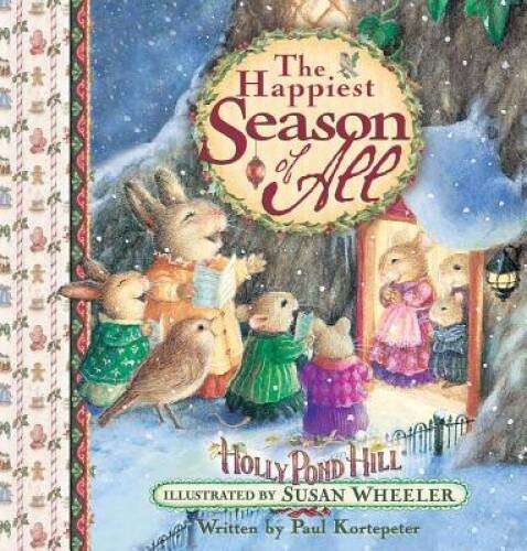 The Happiest Season of All: Celebrating Christmas at Holly Pond Hill-« (S – GOOD
