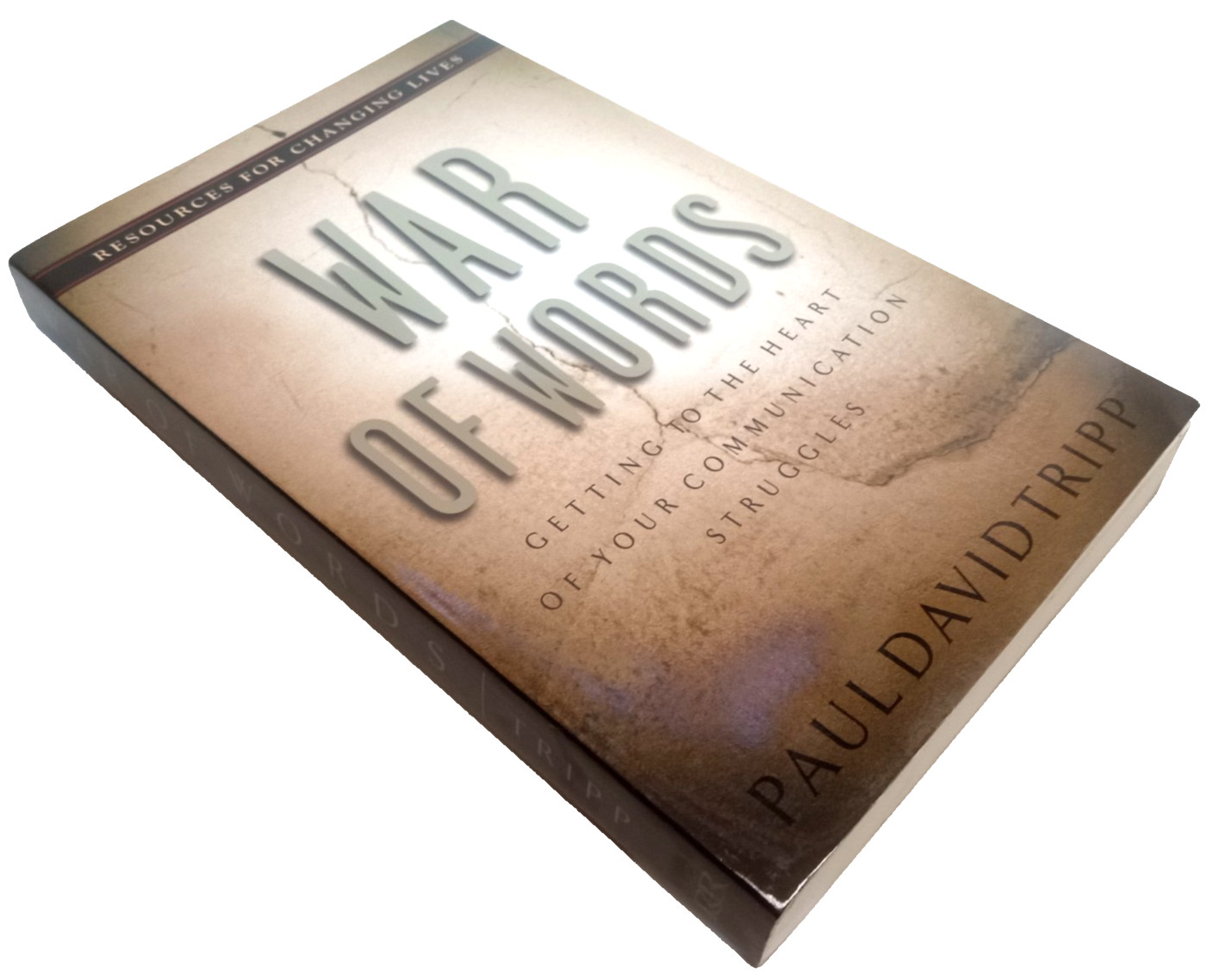 War of Words : Getting to the Heart of Your Struggles by Paul David Tripp PB