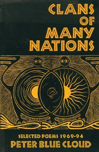 Clans of Many Nations: Selected Poems 1969-94 – Blue Cloud/Aroniawenrate, Peter