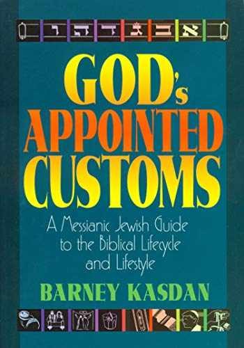 God’s Appointed Customs: A Messianic Jewish – Paperback, by Kasdan Barney – Good