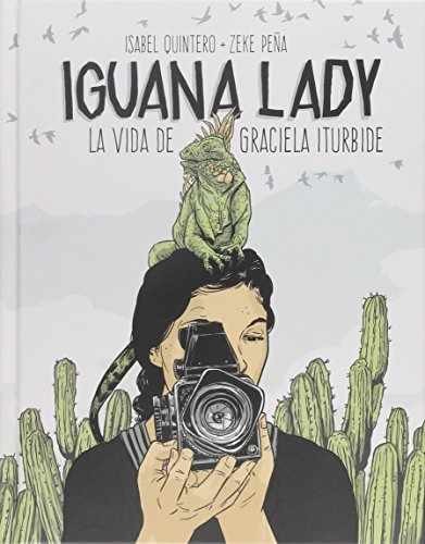 Iguana Lady. La vida de – Hardcover, by Quintero Isabel; Peña – Very Good
