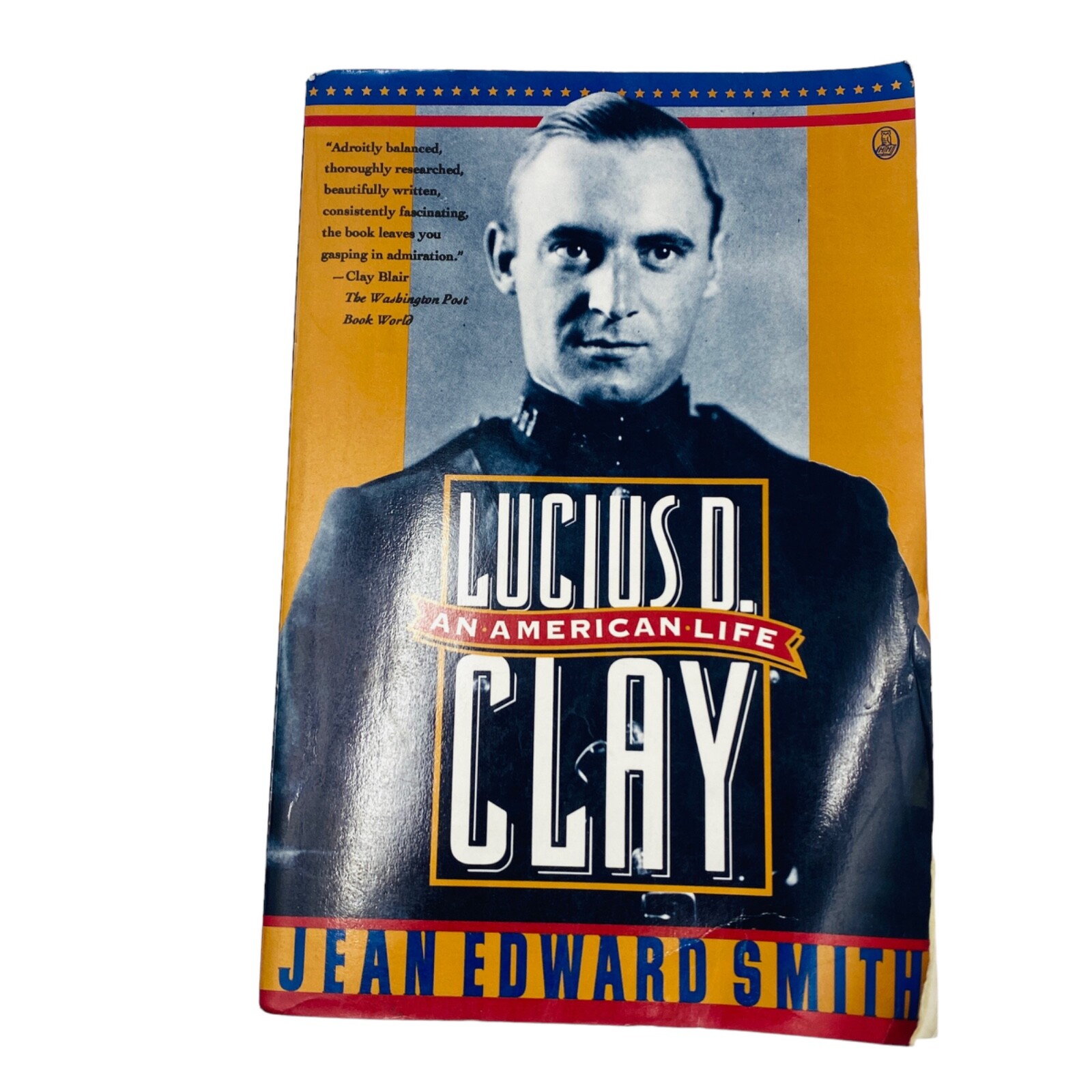 Lucius D. Clay: An American Life by Jean Edward Smith (SC OVSZ) 1st Ed