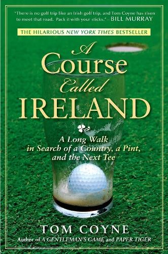 Tom Coyne A Course Called Ireland (Paperback)