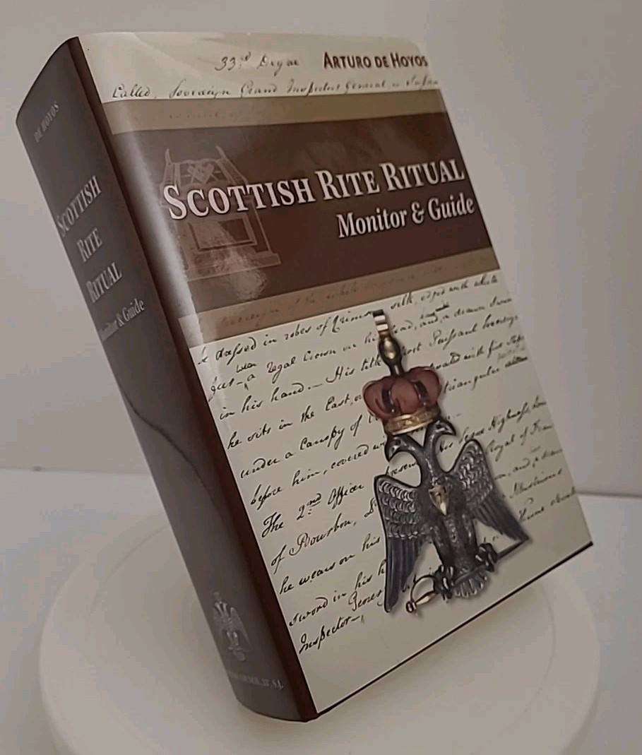 SCOTTISH RITE RITUAL MONITOR AND GUIDE By Arturo De Hoyos FIRST EDITION