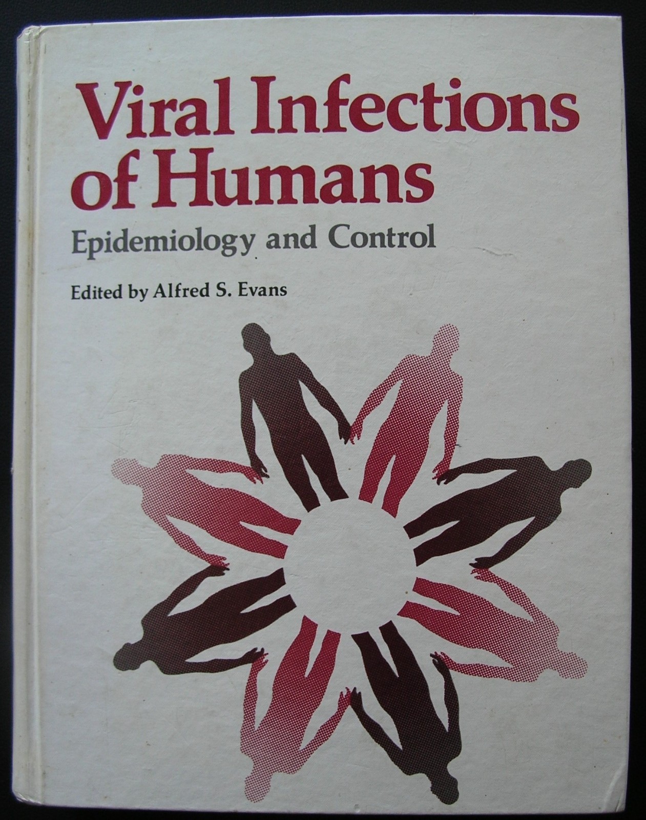 Viral Infections of Humans: Epidemiology and Control by Alfred Evans, ed.