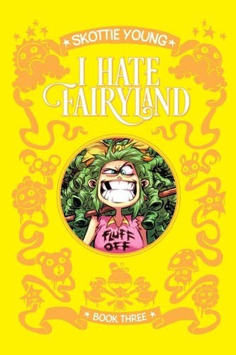 I Hate Fairyland Book Three (3) by Skottie Young (hardcover)