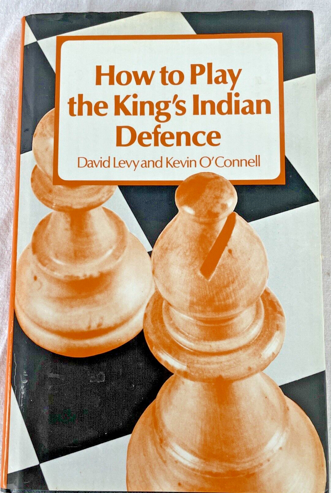 How to Play the King’s Indian Defence Hardback by D. Levy & K. O’Connell