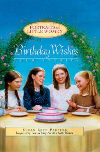 Birthday Wishes (Portraits of Little Women) – Hardcover – GOOD