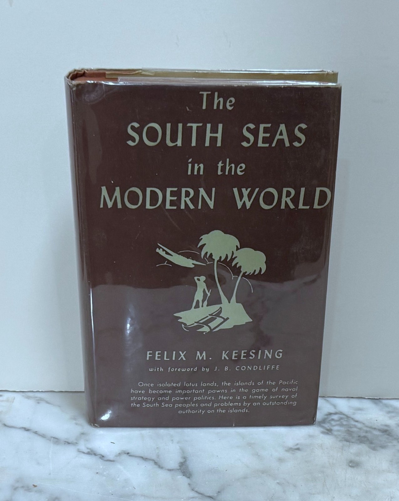 THE SOUTH SEAS IN THE MODERN WORLD – BY FELIX M. KEESING – 1942 – HARDCOVER