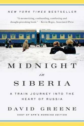 Midnight in Siberia: A Train Journey into the Heart of Russia – Paperback – GOOD