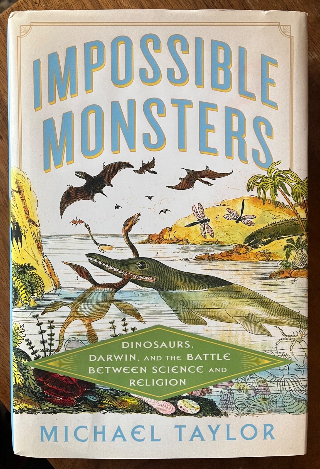 Impossible Monsters: Dinosaurs, Darwin & Battle Michael Taylor 2024 HC DJ