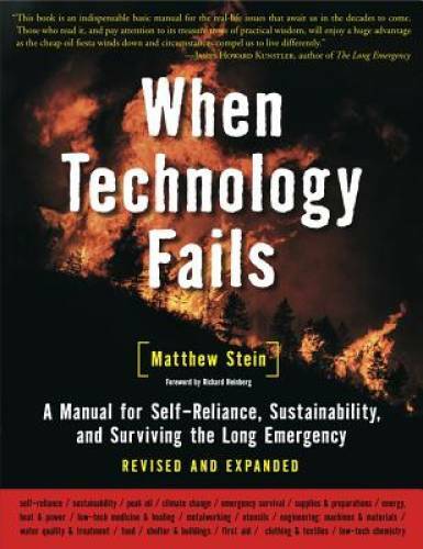 When Technology Fails: A Manual for Self-Reliance, Sustainability, and Su – GOOD