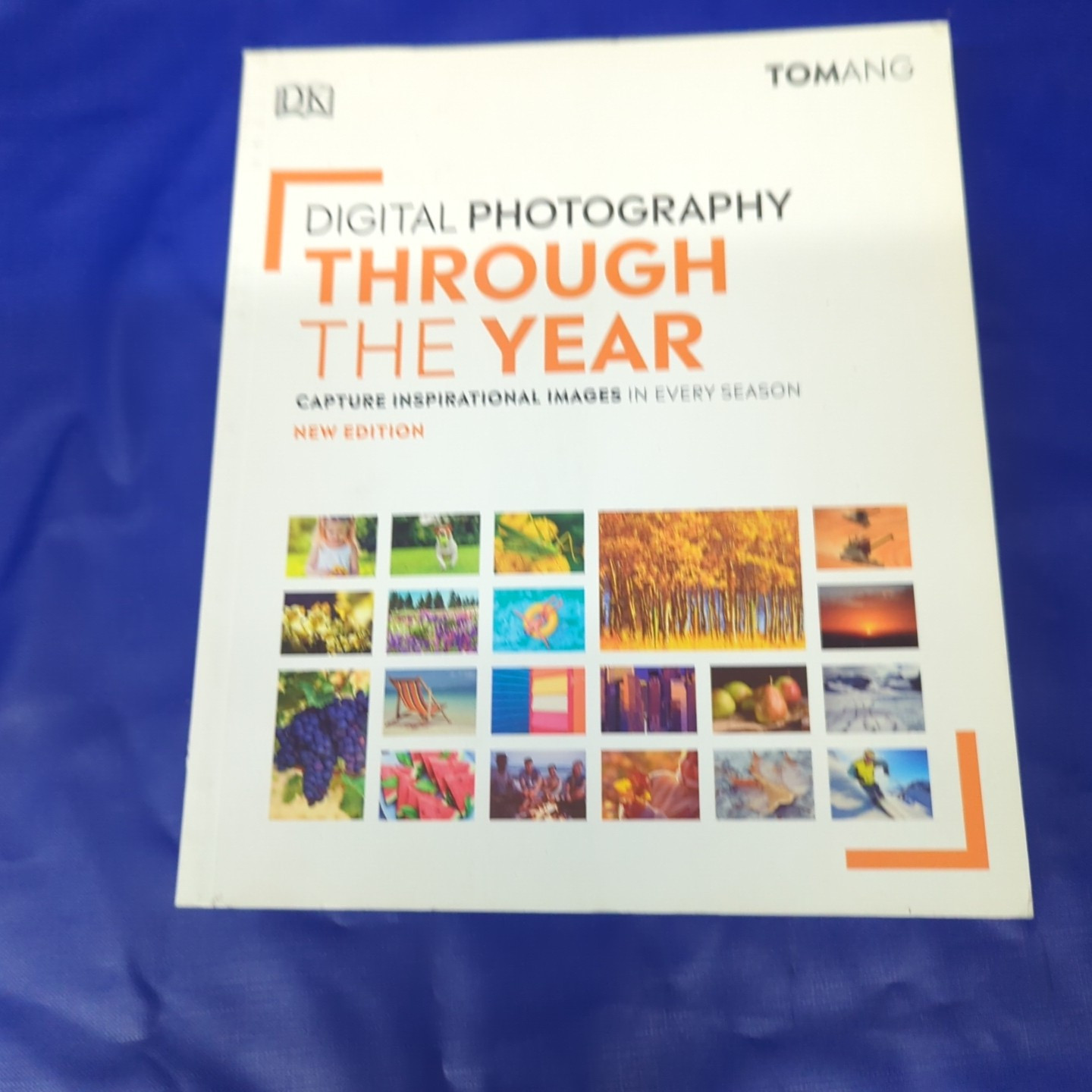 Digital Photography Through the Year Ang, Tom Very Good