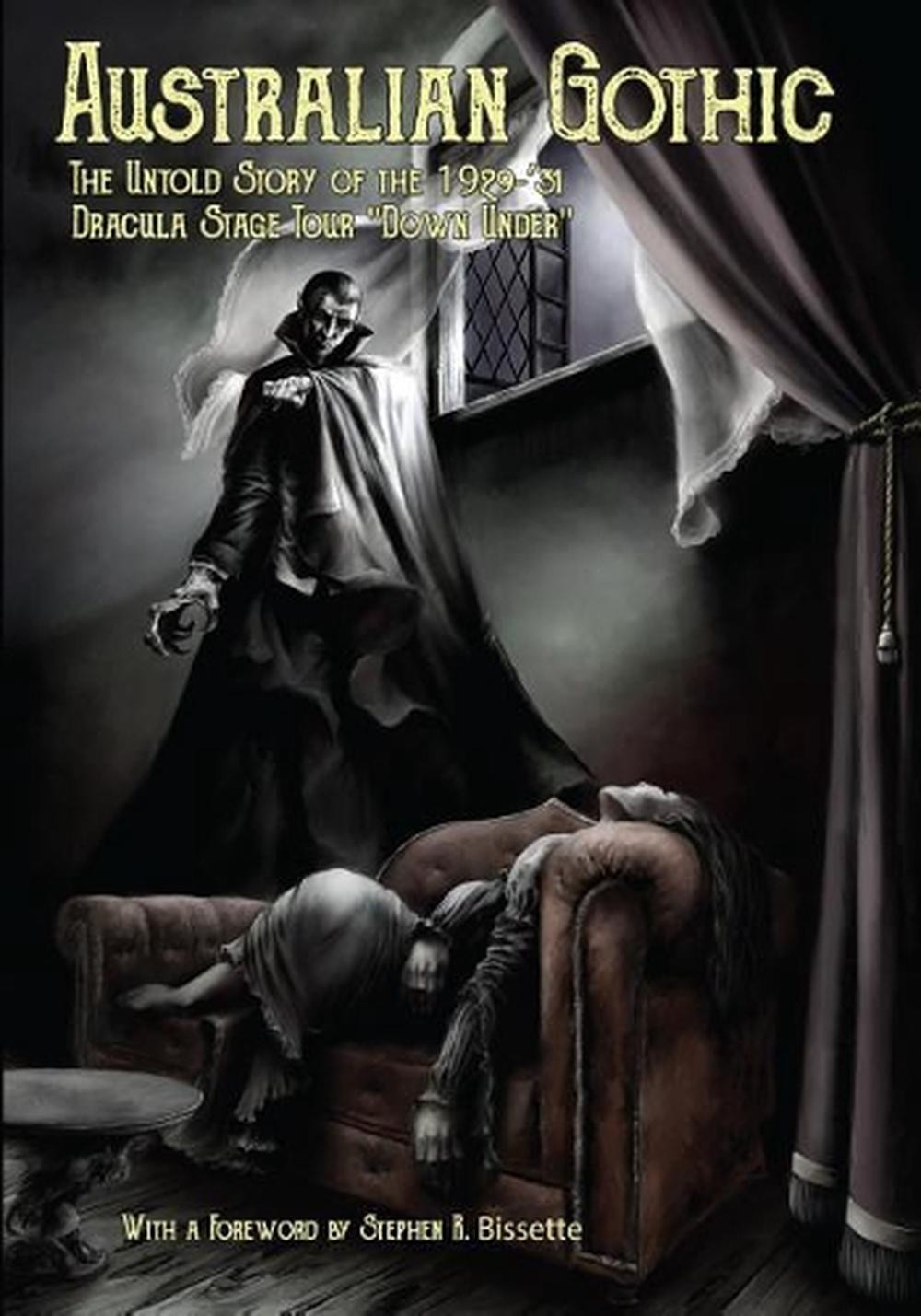 Australian Gothic: The Untold Story of the 1929-’31 Dracula Stage Tour “Down Und