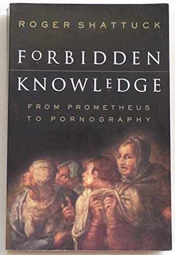 Forbidden Knowledge: From – Paperback, by Shattuck Roger – Very Good u