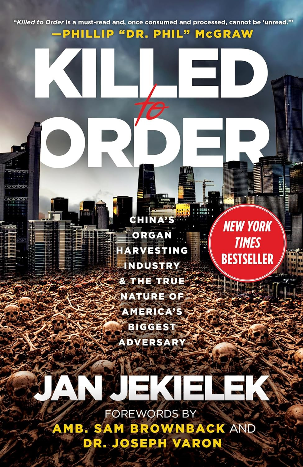 Killed to Order: China’S Organ Harvesting Industry and the True Nature of Americ
