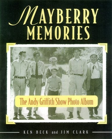 Mayberry Memories: The Andy Griffith Show Photo Album – Ken Beck – Good – Se…