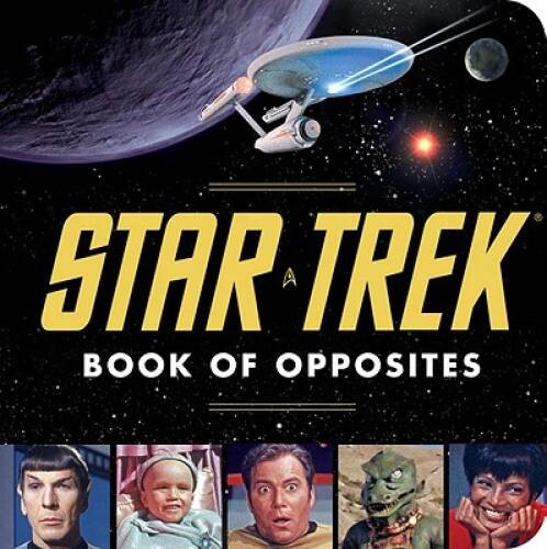 Star Trek Book of Opposites – Board book By Borgenicht, David – VERY GOOD