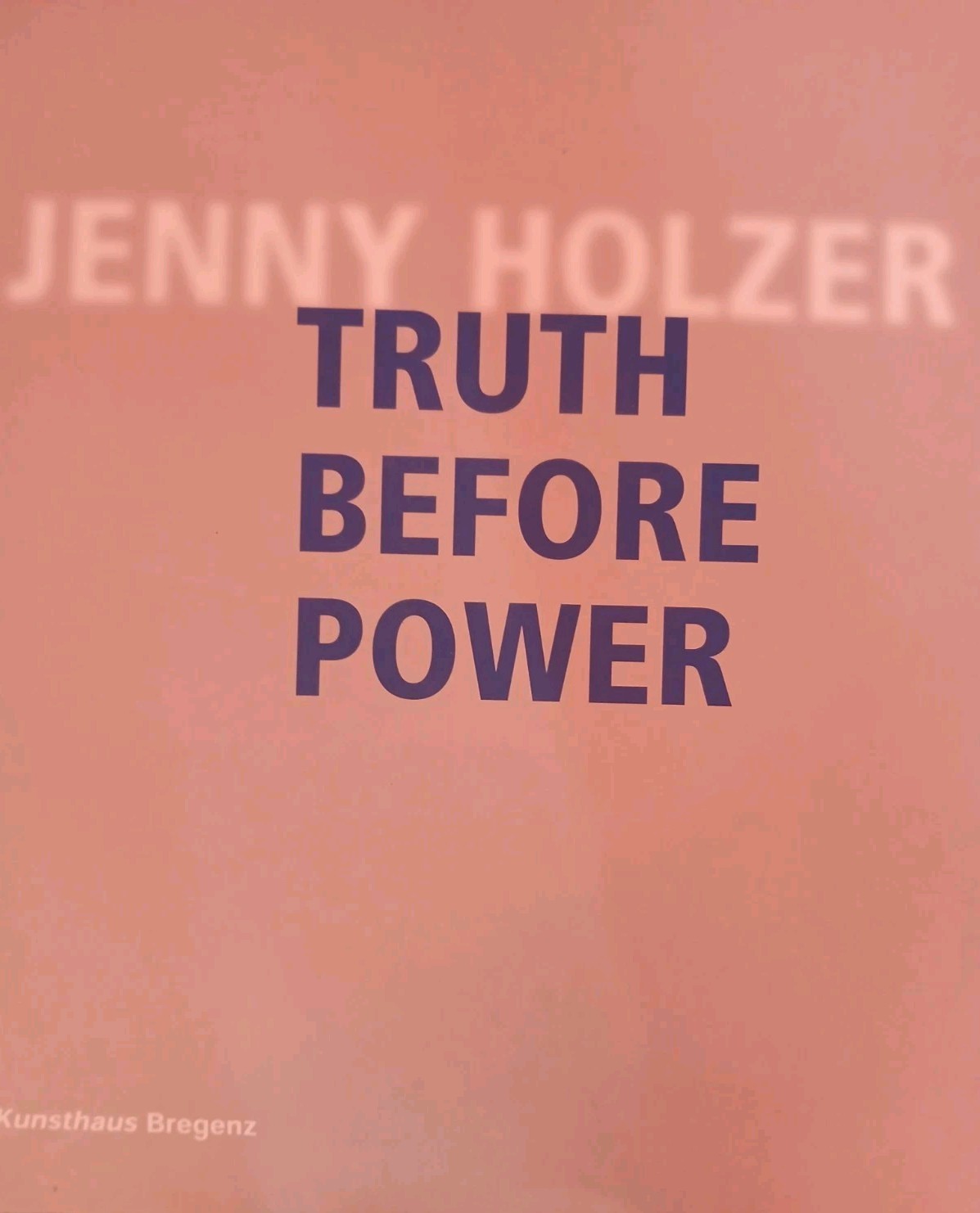 Jenny Holzer Truth Before Power Kunsthaus Bregenz 1st edition HC DJ 2004 VGC