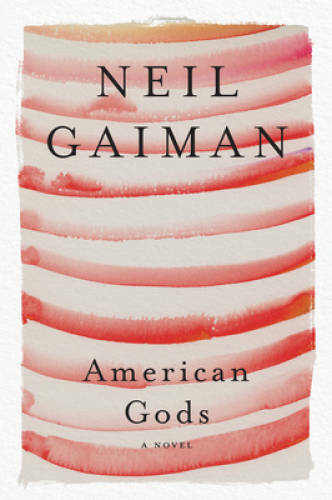 American Gods: A Novel – Paperback By Gaiman, Neil – GOOD