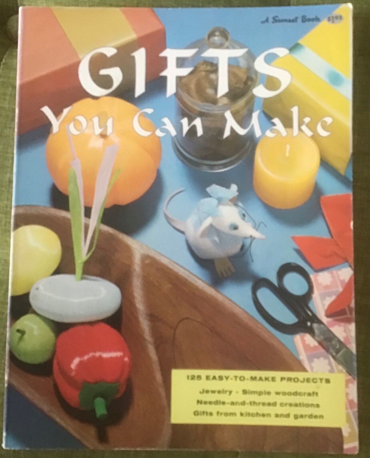 Gifts You Can Make The Editors of Sunset Magazine 1972
