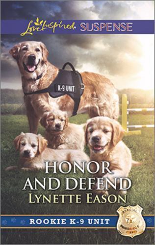 Honor and Defend (Rookie K-9 Unit, 4) by Lynette Eason
